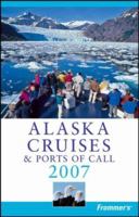 Frommer's Alaska Cruises & Ports of Call 2007 (Frommer's Complete) 0470008725 Book Cover