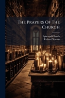 The Prayers Of The Church: Selected And Arranged Under Different Heads... 1276515561 Book Cover
