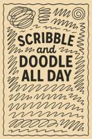 Scribble and Doodle All Day B0FMQ26ZRV Book Cover