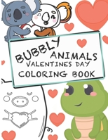 Bubbly Animals Valentines Day Coloring Book B083XTGZYR Book Cover