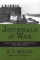 Journals of War: Coming of Age with the 104th Infantry During World War II 1944037624 Book Cover