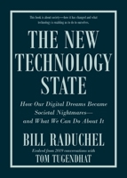 The New Technology State: How Our Digital Dreams Became Societal Nightmares―and What We Can Do about It 1637557469 Book Cover