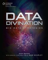 Data Divination: Big Data Strategies 1305115082 Book Cover