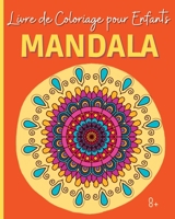 MANDALA - Livre de Coloriage pour Enfants: 30 Mandalas magnifiques pour les enfants de 8 ans et plus B0C8S9XLBN Book Cover
