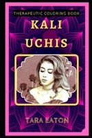 Kali Uchis Therapeutic Coloring Book: Fun, Easy, and Relaxing Coloring Pages for Everyone (Kali Uchis Therapeutic Coloring Books) B088JC7YMX Book Cover