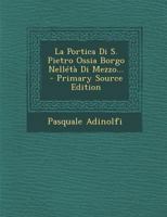 La Portica Di S. Pietro Ossia Borgo Nellétà Di Mezzo... 1022622404 Book Cover