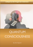 Quantum Consciousness: The Final Frontier of Transmission (Quantum/Consciousness Series) B0FQ54F1D4 Book Cover