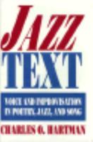 Jazz Text: Voice and Improvisation in Poetry, Jazz, and Song 0691068178 Book Cover
