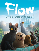 Flow: The Official Colouring Book: A colouring book packed with art from the 2025 Oscar-winning film – perfect for adults and children aged 6 and up (Flow the Movie) 0008824053 Book Cover