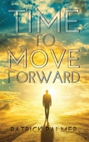 Time To Move Forward B0FPTF3HPR Book Cover
