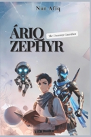 Áriq Zephyr: The Uncanny Gurdian B0DY7Z528T Book Cover