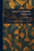 Early Economic Thought: Selections From Economic Literature Prior to Adam Smith 1025616006 Book Cover