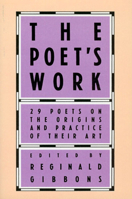 The Poet's Work: 29 Poets on the Origins and Practice of Their Art 0395276160 Book Cover