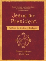 Jesus for President: Politics for Ordinary Radicals 0310278422 Book Cover