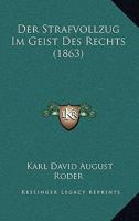 Der Strafvollzug Im Geist Des Rechts (1863) 1160445419 Book Cover