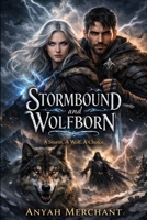 Stormbound and Wolfborn: A Dark Fantasy Romance Novel B0GXCFSJ3T Book Cover