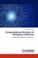 Computational Analysis of Biological networks: Topological and dynamic approaches 3846590088 Book Cover