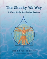 The Cheeky Wa Way: A Water-Style Self-Tuning System B0GY43M2PM Book Cover