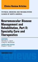 Neuromuscular Disease Management and Rehabilitation, Part II: Specialty Care and Therapeutics 1455753327 Book Cover