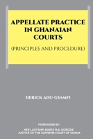Appellate Practice in Ghanaian Courts 9988306822 Book Cover