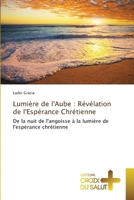 Lumière de l'Aube: Révélation de l'Espérance Chrétienne (French Edition) 3330707135 Book Cover