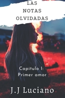 Las notas olvidadas Capitulo I: Primer amor: (Poemas de amor) 107273978X Book Cover