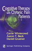 Cognitive Therapy With Chronic Pain Patients 0826145957 Book Cover