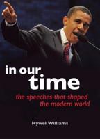 In Our Time: Speeches That Shaped the Modern World 1847248365 Book Cover