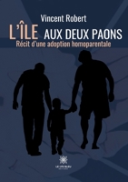 L'île aux deux paons: Récit d'une adoption homoparentale B08Z2T6TVX Book Cover