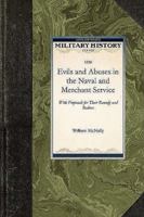 Evils and Abuses in the Naval and Merchant Service, Exposed: With Proposals for Their Remedy and Redress 1017459258 Book Cover