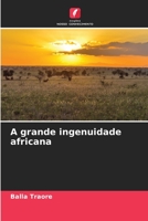 A grande ingenuidade africana 6206074358 Book Cover