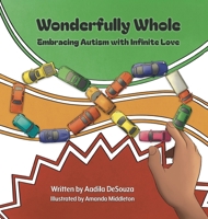 Wonderfully Whole: Embracing Autism with Infinite Love 1952099897 Book Cover