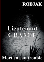 Lieutenant GRANGE - Mort en eau trouble 2322010200 Book Cover