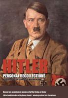 Hitler - Personal Recollections: Memoirs of Hitler from Those Who Knew Him 178346321X Book Cover