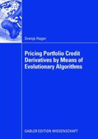 Pricing Portfolio Credit Derivatives by Means of Evolutionary Algorithms 3834909157 Book Cover