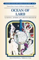 Ocean of Lard (Choose Your Own Mindfuck Fest #17) 0976249820 Book Cover