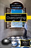 Foundations of Overcoming Evil: How to Start With Deliverance Ministry (Overcoming Evil Trilogy Book 1) 1523407522 Book Cover