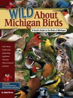 Wild About Michigan Birds: A Youth's Guide to the Birds of Michigan 1591932327 Book Cover