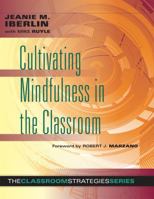 Cultivating Mindfulness in the Classroom: Effective, Low-Cost Way for Educators to Help Students Manage Stress 194336009X Book Cover