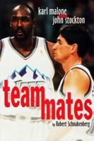 Teammates: Karl Malone and John Stockton 0761303006 Book Cover
