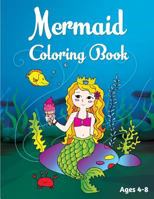 Mermaid Coloring Book: Ages 4-8 1791510671 Book Cover
