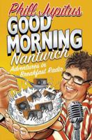 Good Morning Nantwich: Adventures in Breakfast Radio 0007313861 Book Cover