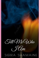 Tell me who I am: A collection of poems B0DWQC5L6W Book Cover