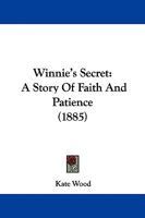 Winnie's Secret: A Story Of Faith And Patience 124881326X Book Cover