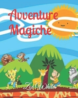 Avventure Magiche: Favole Brevi per Sognare e Imparare B0C6BQ3RB2 Book Cover