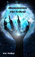 The Tribrid (Abomination) B0FDB577S8 Book Cover