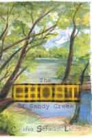 The Ghost of Sandy Creek 1493179640 Book Cover