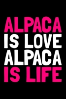 Alpaca Is Love Alpaca Is Life: Lined A5 Notebook for Alpaca 1708058877 Book Cover