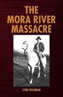 The Mora River Massacre 1436398835 Book Cover