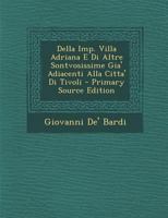 Della Imp. Villa Adriana E Di Altre Sontvosissime Gia' Adiacenti Alla Citta' Di Tivoli... 1168382262 Book Cover